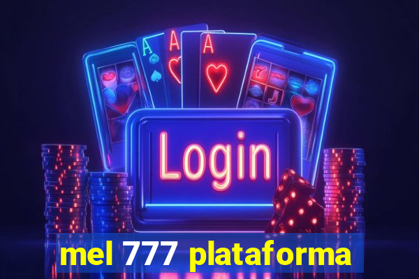 mel 777 plataforma